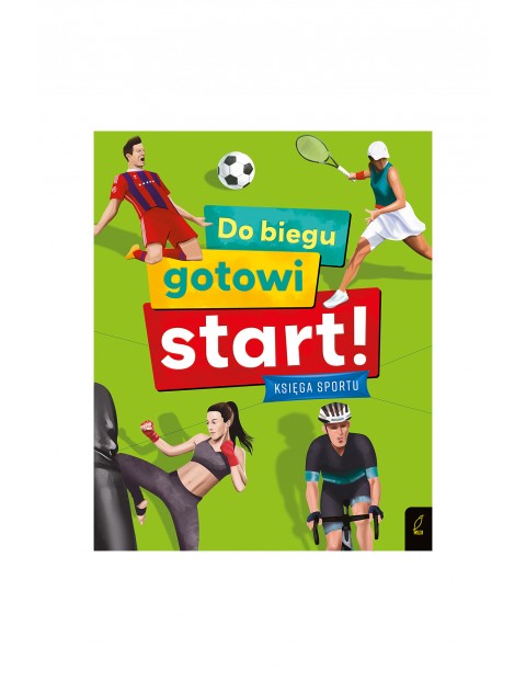 Do biegu! Gotowi! Start! Księga sportu