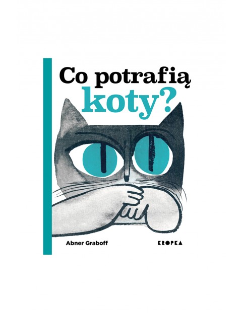 Co potrafią koty? Książka dla dzieci