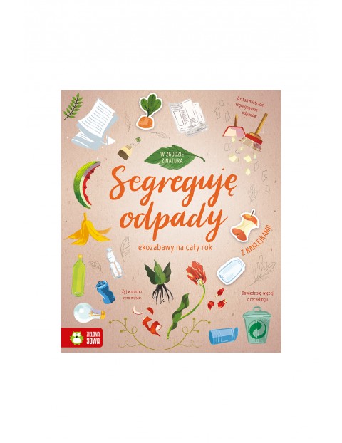 Segreguję odpady. W zgodzie z naturą