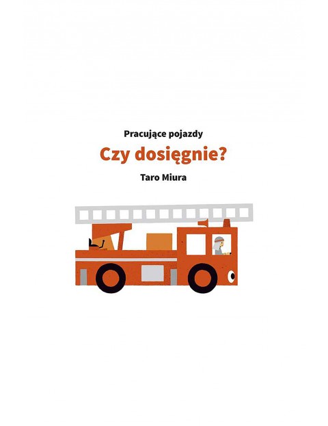 Czy dosięgnie? - pracujące pojazdy 