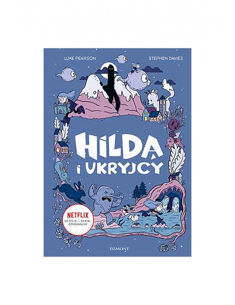 Hilda I Ukryjcy - Książka dla dzieci