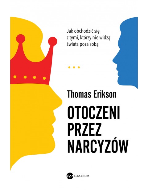 Otoczeni przez narcyzów. Jak obchodzić się z tymi, którzy nie widzą świata poza sobą