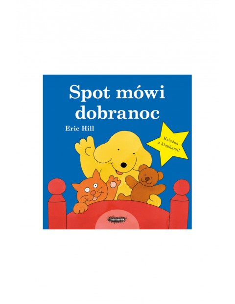 Książka dla dzieci "Spot mówi dobranoc"- E. Hill