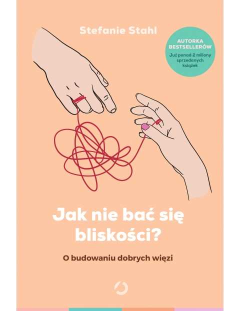 Jak nie bać się bliskości? O budowaniu dobrych więzi 