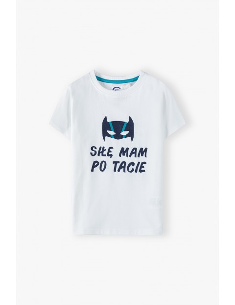 Bawełniany t-shirt chłopięcy - SIŁĘ MAM PO TACIE 