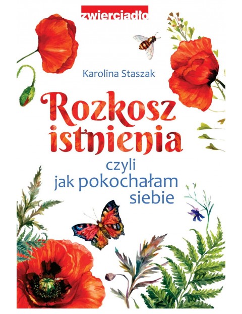 Rozkosz istnienia, czyli jak pokochałam siebie