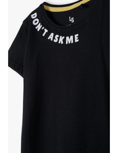 Bawełniany T- shirt dziewczęcy z napisem Don't ask me - czarny