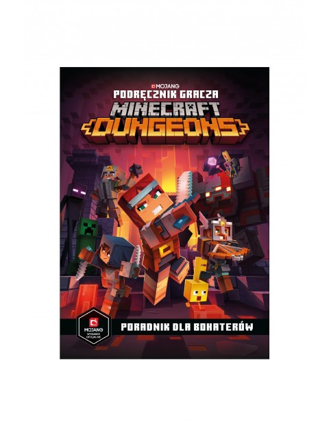 Podręcznik gracza Minecraft Dungeons. Poradnik dla bohaterów