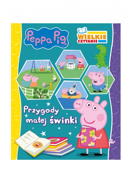 Peppa Pig. Wielkie czytanie. Przygody małej świnki - książka dla dzieci