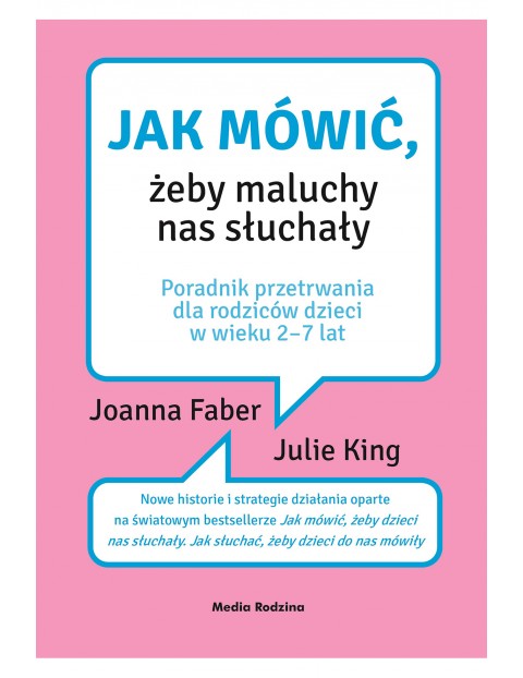 Jak mówić żeby maluchy nas słuchały Poradnik dla rodziców 