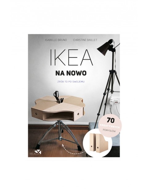 Książka "Ikea na nowo. Zrób to po swojemu"