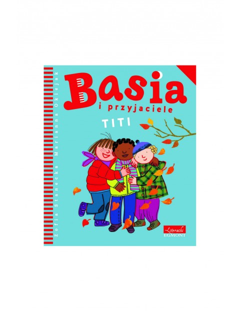 Książka "Basia i przyjaciele. Titi"